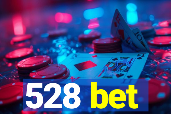 528 bet